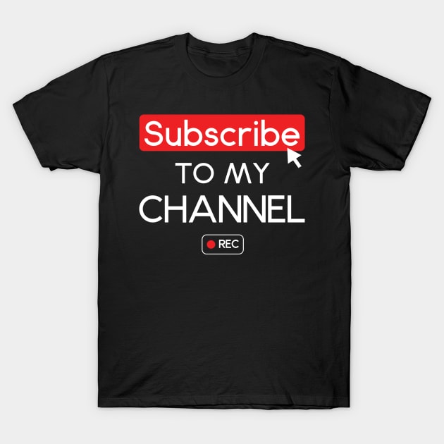 Subscribe To My Channel Streamer T-Shirt by CrissWild